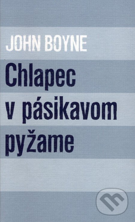 Levně Chlapec v pásikavom pyžame - John Boyne - kniha z kategorie História