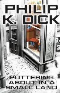 Levně Puttering About in a Small Land - Philip K. Dick - kniha z kategorie Spoločenská beletria