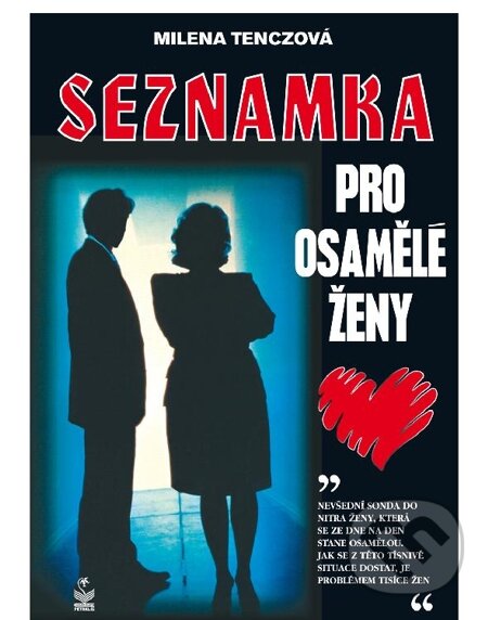 E-kniha: Seznamka pro osamělé ženy (Milena Tenczová). Petrklíč, 2007