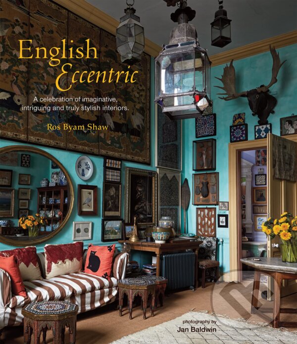 Levně English Eccentric (A Celebration of Imaginative, Intriguing and Truly Stylish Interiors) - kniha z kategorie Architektúra
