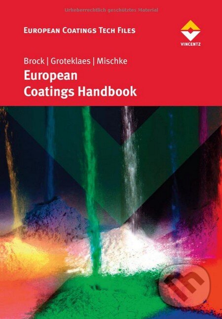 Kniha: European Coatings Handbook (Peter Mischke, Thomas Brock a Michael Groteklaes). EC, 2010