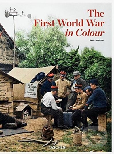 Levně The First World War in Colour - Peter Walther - kniha z kategorie História