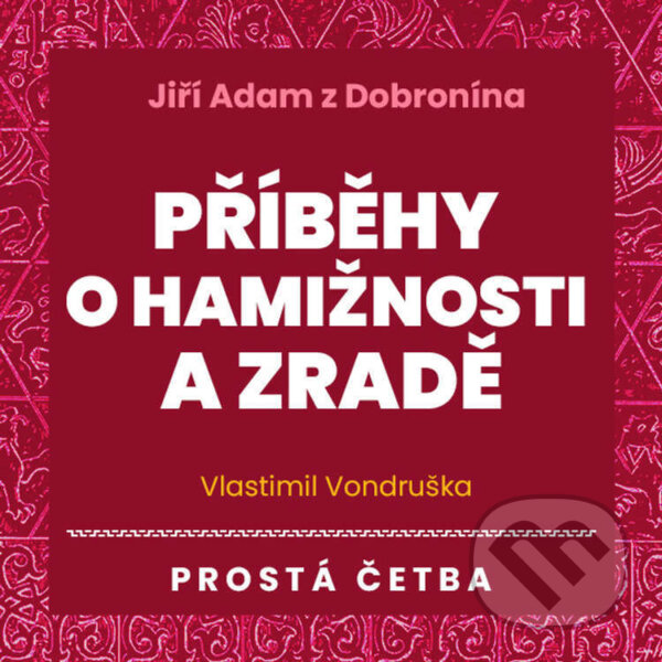 Jiří Adam z Dobronína - Příběhy o hamižnosti a zradě - Vlastimil Vondruška, Tympanum, 2023