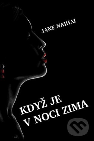 Levně Když je v noci zima - Jane Naihai, Kaštan (Ilustrátor) - kniha z kategorie Poézia