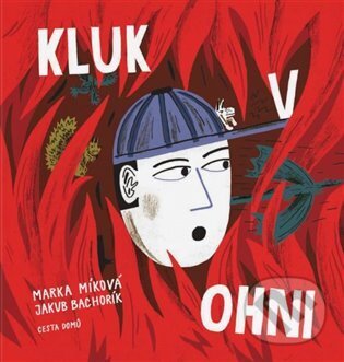 Kniha: Kluk v ohni (Marka Míková)