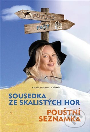 Levně Sousedka ze Skalistých hor / Pouštní seznamka - Blanka Solařová-Calibaba - kniha z kategorie Autobiografie