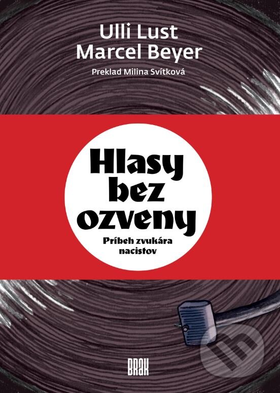 Levně Hlasy bez ozveny (Príbeh zvukára nacistov) - Ulli Lust - kniha z kategorie Spoločenská beletria