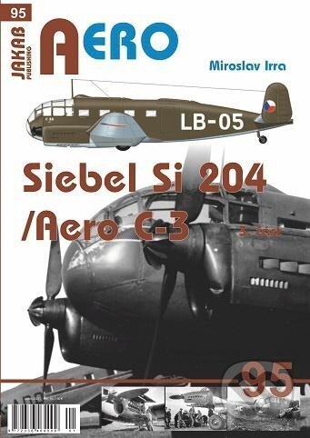 Levně AERO: Siebel Si-204/Aero C-3 (3. část) - Miroslav Irra - kniha z kategorie História