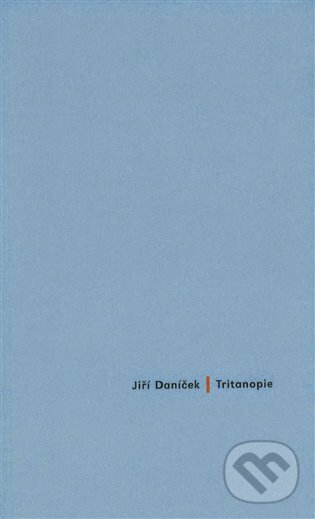 Levně Tritanopie - Jiří Daníček - kniha z kategorie Poézia