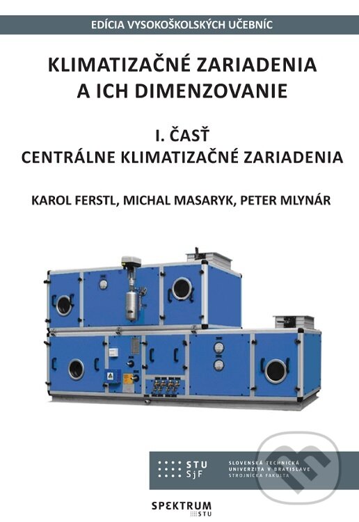 Levně Klimatizačné zariadenia a ich dimenzovanie (1. Časť Centrálne klimatizačné zariadenia) - kniha z kategorie Vysoké školy