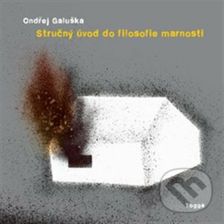 Levně Stručný úvod do filosofie marnosti - Ondřej Galuška - kniha z kategorie Filozofia