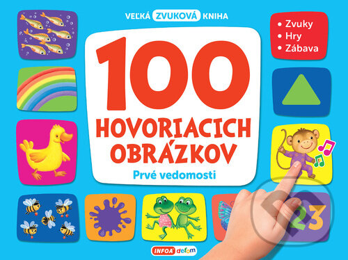 Levně 100 hovoriacich obrázkov: Prvé vedomosti (Veľká zvuková kniha) - kniha z kategorie Naučné knihy