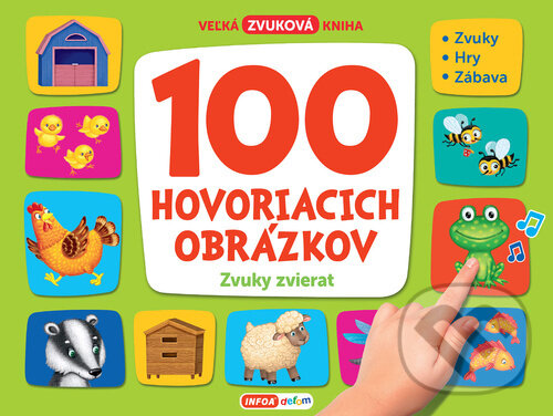 Levně 100 hovoriacich obrázkov: Zvuky zvierat (Veľká zvuková kniha) - kniha z kategorie Naučné knihy