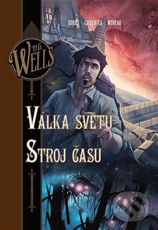 Levně Válka světů / Stroj času - Dobbs, Mathieu Moreau (Ilustrátor), Vicente Cifuentes (Ilustrátor) - kniha z kategorie Komiksy
