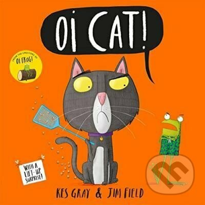 Levně Oi Cat! - Kes Gray, Jim Field - kniha z kategorie Rozprávky