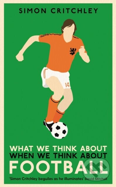 Levně What We Think About When We Think About Football - Simon Critchley - kniha z kategorie Kolektívne športy