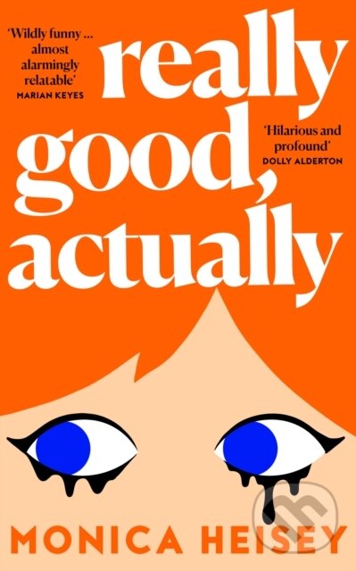 Really Good, Actually - Monica Heisey, HarperCollins Publishers, 2023