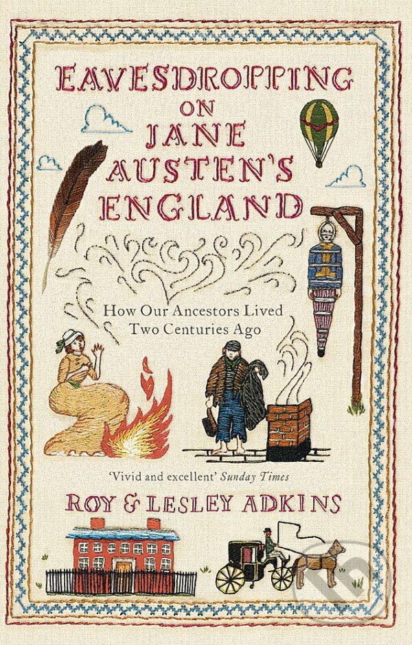 Levně Eavesdropping on Jane Austen´s England - Lesley Adkins, Roy Adkins - kniha z kategorie Odborné a náučné