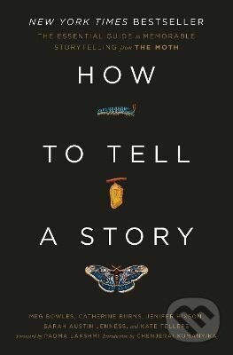 Kniha: How to Tell a Story (Catherine Burns, Jenifer Hixson, Kate Tellers, Meg Bowles a Sarah Austin Jenness)