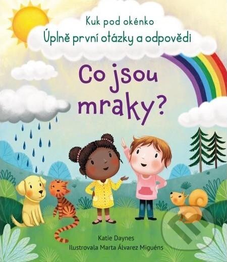 Levně Co jsou mraky? (Kuk pod okénko) - Katie Daynes, Marta Alvarez Miguens (Ilustrátor) - kniha z kategorie Pre deti a mládež