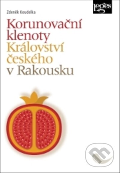 Levně Korunovační klenoty Království českého v Rakousku - Zdeněk Koudelka - kniha z kategorie História