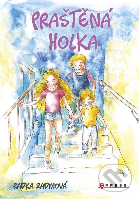 Levně Praštěná holka - Radka Zadinová, Marcela Hebertová (ilustrátor) - kniha z kategorie Beletria