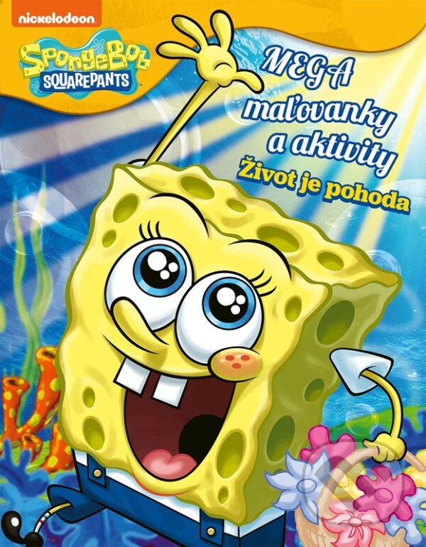 Levně SpongeBob: Mega maľovanky a aktivity (Život je pohoda) - kniha z kategorie Hravé úlohy