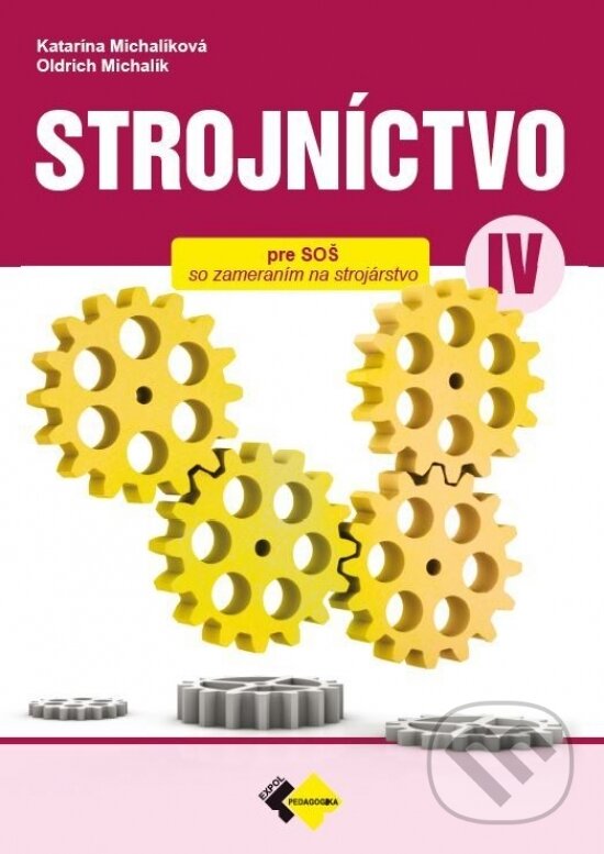 Levně Strojníctvo pre 4. ročník SPŠ, technické a informatické služby - kniha z kategorie Odborné školy