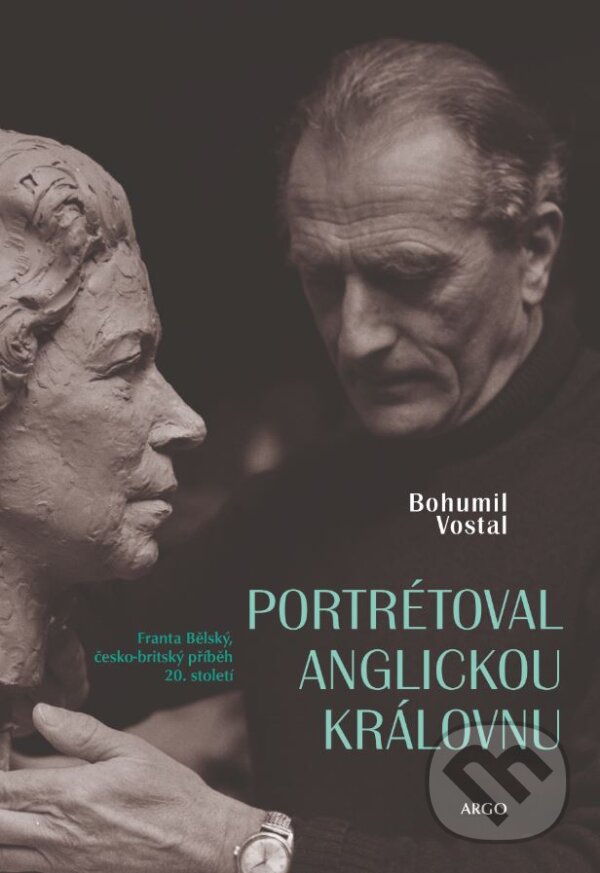 Levně Portrétoval anglickou královnu (Franta Bělský, česko-britský příběh 20. století) - kniha z kategorie Životopisy