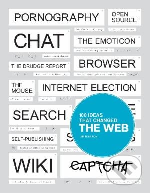 Kniha: 100 Ideas That Changed the Web (Jim Boulton)
