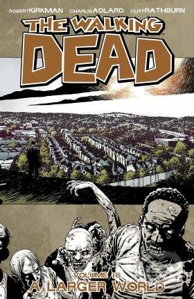Levně The Walking Dead 16 (A Larger World) - Robert Kirkman, Charlie Adlard (ilustrátor) - kniha z kategorie Komiksy