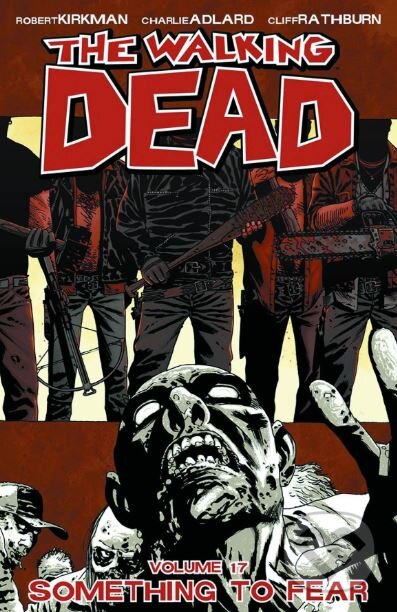 Levně The Walking Dead (Something to Fear) - Robert Kirkman - kniha z kategorie Horory