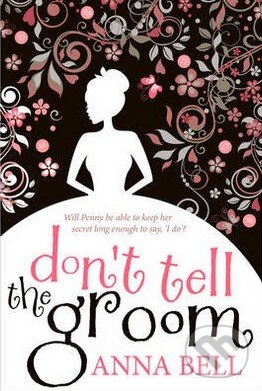 Levně Don`t Tell the Groom - Anna Bell - kniha z kategorie Beletria