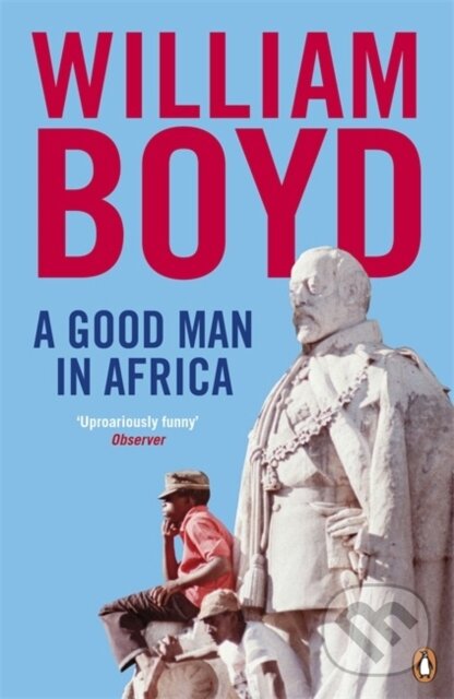 Kniha: A Good Man in Africa (William Boyd). Penguin Books, 2010