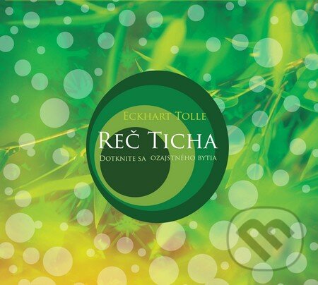 Levně Reč ticha (Dotknite sa ozajstného bytia) - Eckhart Tolle - audiokniha z kategorie Spiritualita