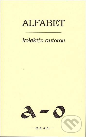 Levně Alfabet - Kolektív autorov - kniha z kategorie Beletria