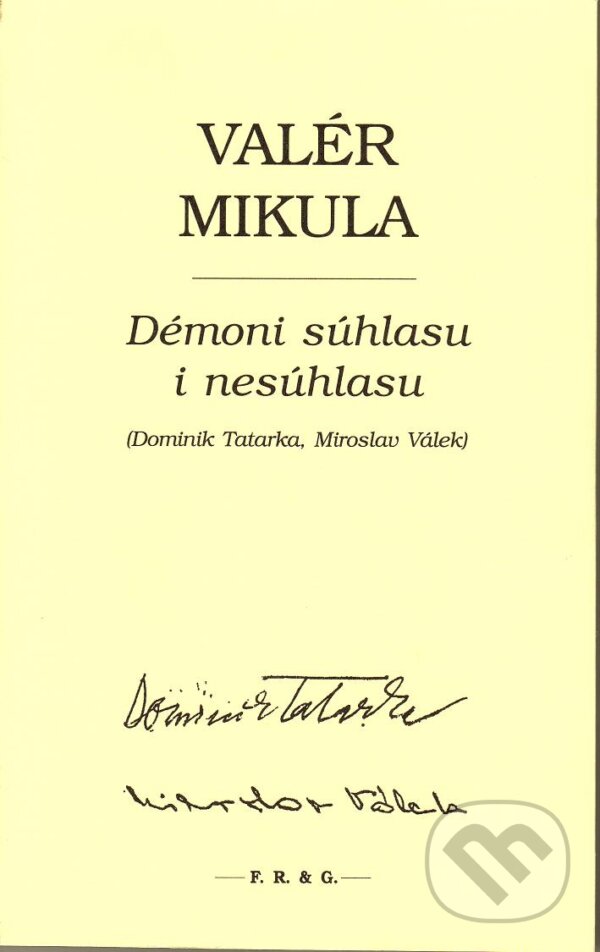 Kniha: Démoni súhlasu i nesúhlasu (Valér Mikula). F. R. & G., 2010