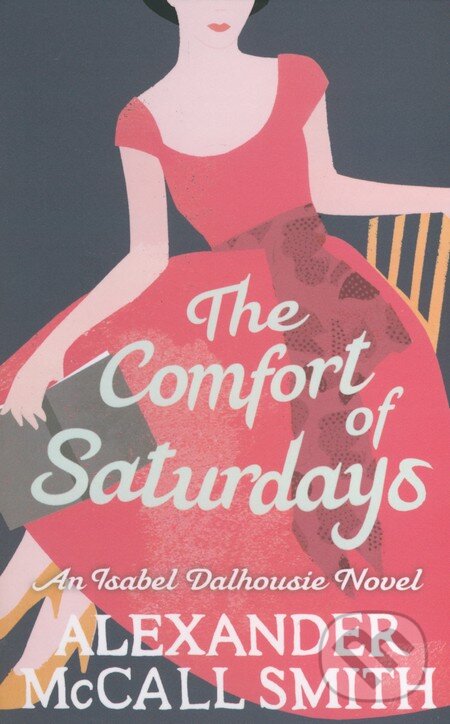 Levně The Comfort of Saturday - Alexander McCall Smith - kniha z kategorie Spoločenská beletria