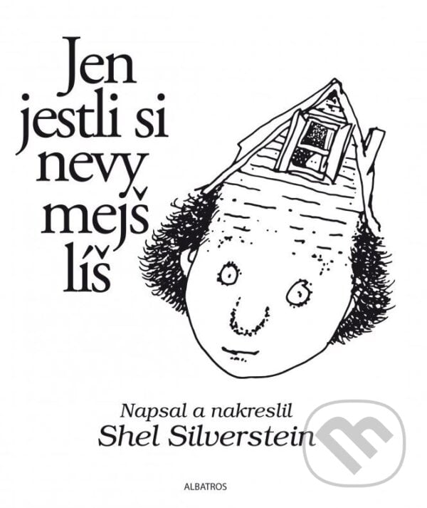 Jen jestli si nevymejšlíš - Shel Silverstein, Albatros CZ, 2014