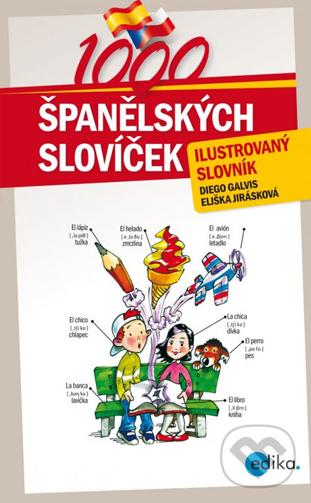 1000 španělských slovíček - Diego Galvis, Eliška Jirásková, Aleš Čuma (ilustrácie), Edika, 2013