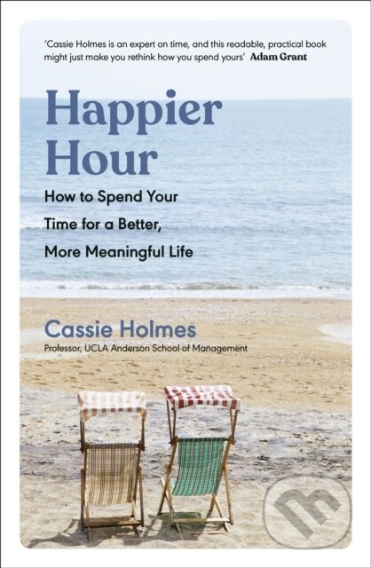 E-kniha: Happier Hour (Cassie Holmes). Penguin Books, 2023