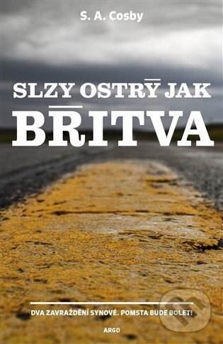 Levně Slzy ostrý jak břitva - S. A. Cosby - kniha z kategorie Thrillery
