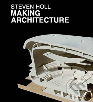 Levně Making Architecture - Steven Holl - kniha z kategorie Architektúra