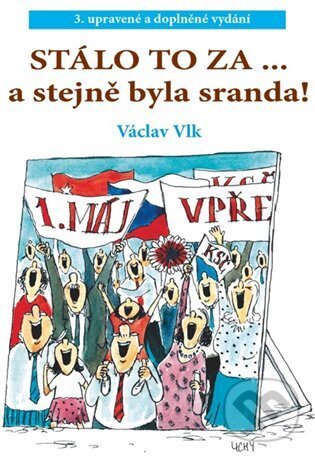 Levně Stálo to za ... (a stejně byla sranda) - Václav Vlk - kniha z kategorie História