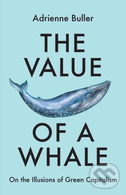 Kniha: The Value of a Whale (Adrienne Buller)
