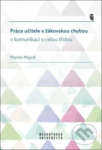 Levně Práce učitele s žákovskou chybou v komunikaci s celou třídou - kniha z kategorie Vysoké školy