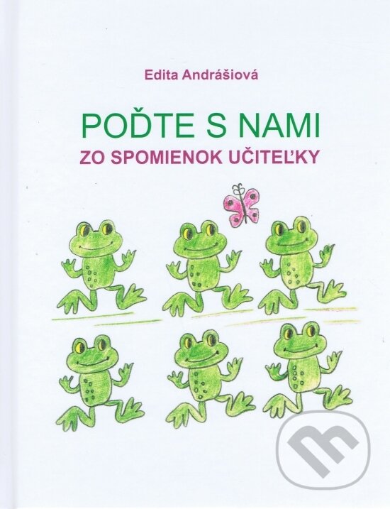 Levně Poďte s nami - Edita Andrášiová - kniha z kategorie Pedagogika