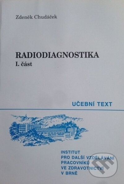 Levně Radiodiagnostika I. (Učební text) - Zdeněk Chudáček - kniha z kategorie Vysoké školy