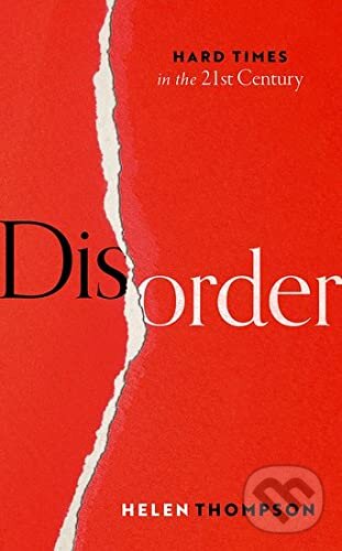 Disorder - Helen (Professor of Political Economy, Professor of Political Economy, Cambridge University) Thompson, Oxford University Press, 2022