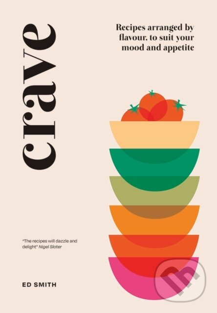 Levně Crave (Recipes Arranged by Flavour, to Suit Your Mood and Appetite) - kniha z kategorie Kuchárky